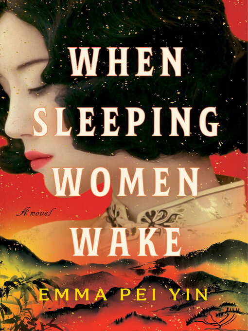 Title details for When Sleeping Women Wake by Emma Pei Yin - Available